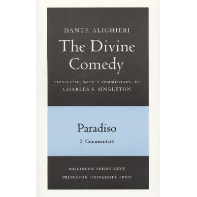 The Divine Comedy, III. Paradiso, Vol. III. Part 2 Commentary 《神曲》第三卷，天堂篇，第三卷，第二部分：评注 9780691019