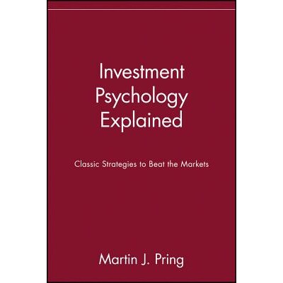 Investment Psychology Explained Classic Strategies to Beat the Markets 投资心理学详解:战胜市场的经典策略 9780471133001