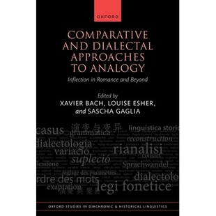 Comparative and Dialectal Approaches to Analogy Inflection in Romance and Beyond 比较与方言类比法：浪漫及其他语言中的词