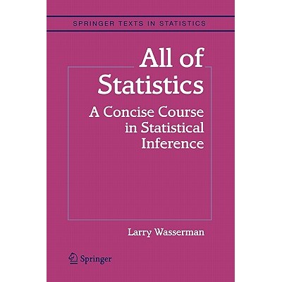 All of Statistics A Concise Course in Statistical Inference 统计学：统计推理简明教程 9781441923226