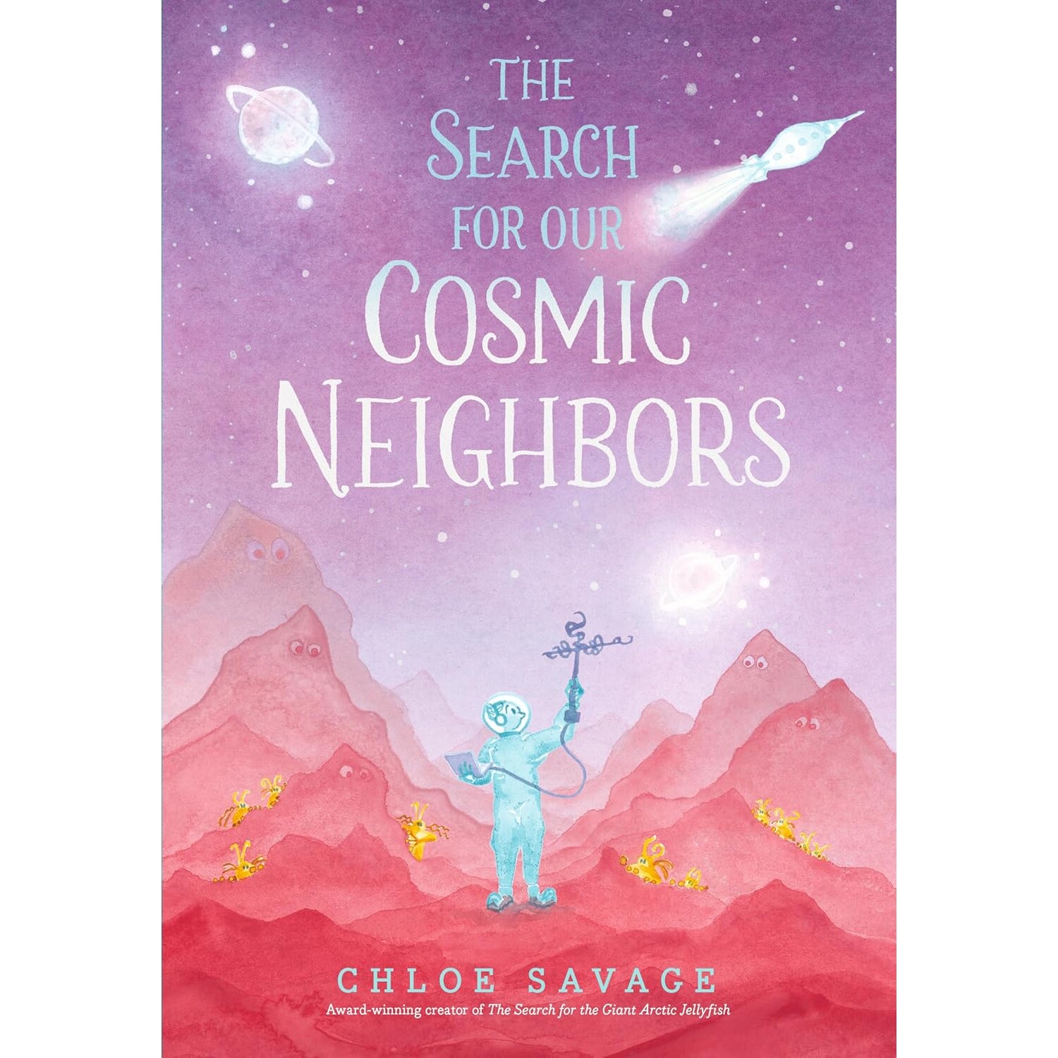 现货 寻找我们的宇宙邻居 Chloe Savage 精装绘本 科学探索与奇幻冒险 英文原版 The Search for Our Cosmic Nei*ors