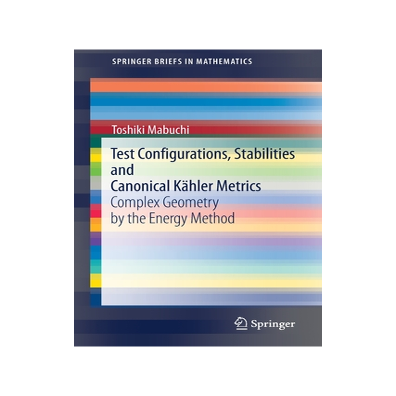 预订 Test Configurations, Stabilities and Canonical Kähler Metrics