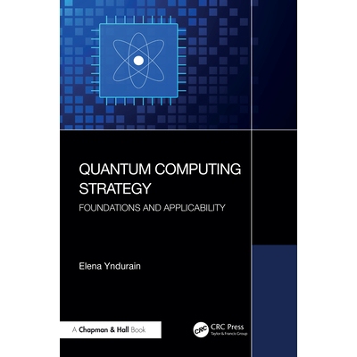 Quantum Computing Strategy Foundations and Applicability 量子计算策略：基础与适用性 9781032275826