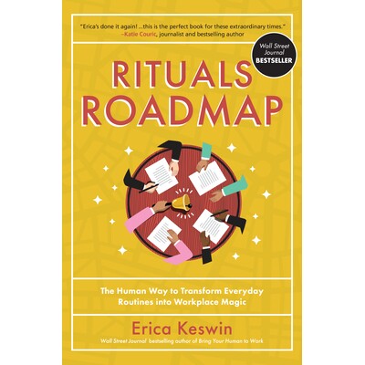 Rituals Roadmap The Human Way to Transform Everyday Routines Into Workplace Magic 仪式路线图：将日常惯例转变为职场魔法