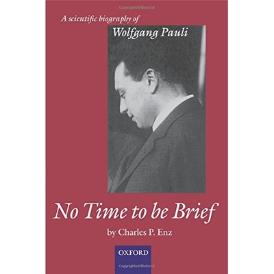 No Time to be Brief A scientific biography of Wolfgang Pauli 没有时间简单：Wolfgang Pauli的科学传记 9780199588152