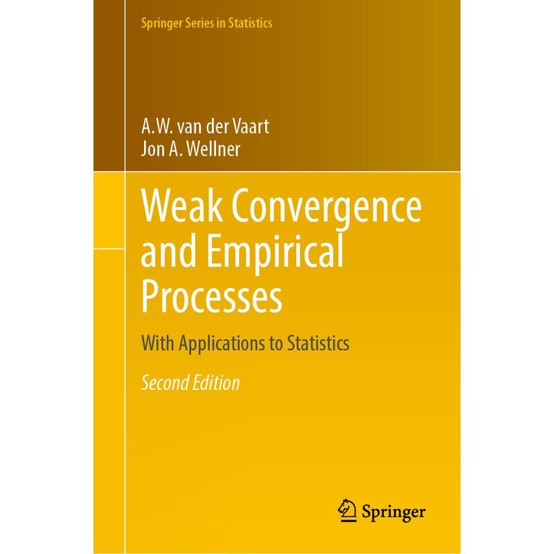 Weak Convergence and Empirical Processes With Applications to Statistics 弱收敛与经验过程：统计学应用 9783031290381