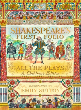 莎士比亚戏剧绘本 儿童经典读物表演 精装收藏 礼品书 英文原版 Shakespeare's First Folio: All the Plays