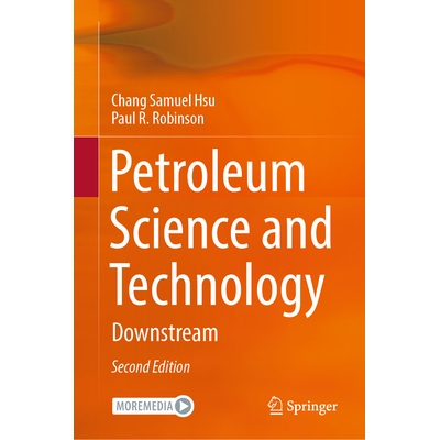 预订 Petroleum Science and Technology: Downstream 石油科学与技术：下游: 9783031466441