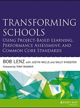 Transforming Schools Using Project-Based Learning, Performance Assessment, And Common Core Standards 使用基于项目的学习
