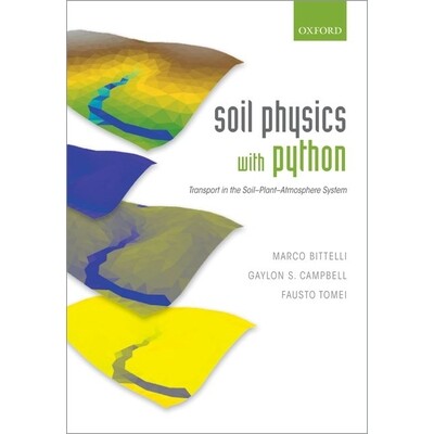 Soil Physics with Python Transport in the Soil-Plant-Atmosphere System 土壤物理学: 土培作物环境系统的运输 9780198854791