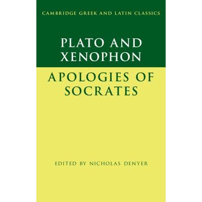 Plato:  The Apology of Socrates  and Xenophon:  The Apology of Socrates 柏拉图：苏格拉底和色诺芬的道歉：苏格拉底的道歉