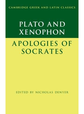 Plato:  The Apology of Socrates  and Xenophon:  The Apology of Socrates 柏拉图：苏格拉底和色诺芬的道歉：苏格拉底的道歉