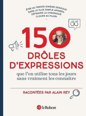[预售]150 drôles d’expressions que l’on utilise tous les jours sans vraiment les connaître