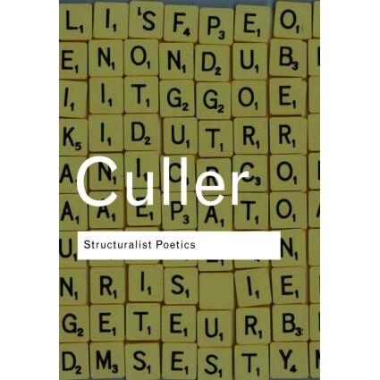 Structuralist Poetics Structuralism, Linguistics and the Study of Literature 结构主义诗学:结构主义、语言学及文学研究 9