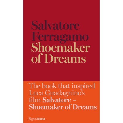 Shoemaker of Dreams The Autobiography of Salvatore Ferragamo 梦想鞋匠：萨尔瓦托·菲拉格慕自传 9788892820883
