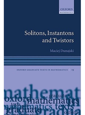 Solitons, Instantons, and Twistors 孤子，瞬子，和磁扭线 9780198570639