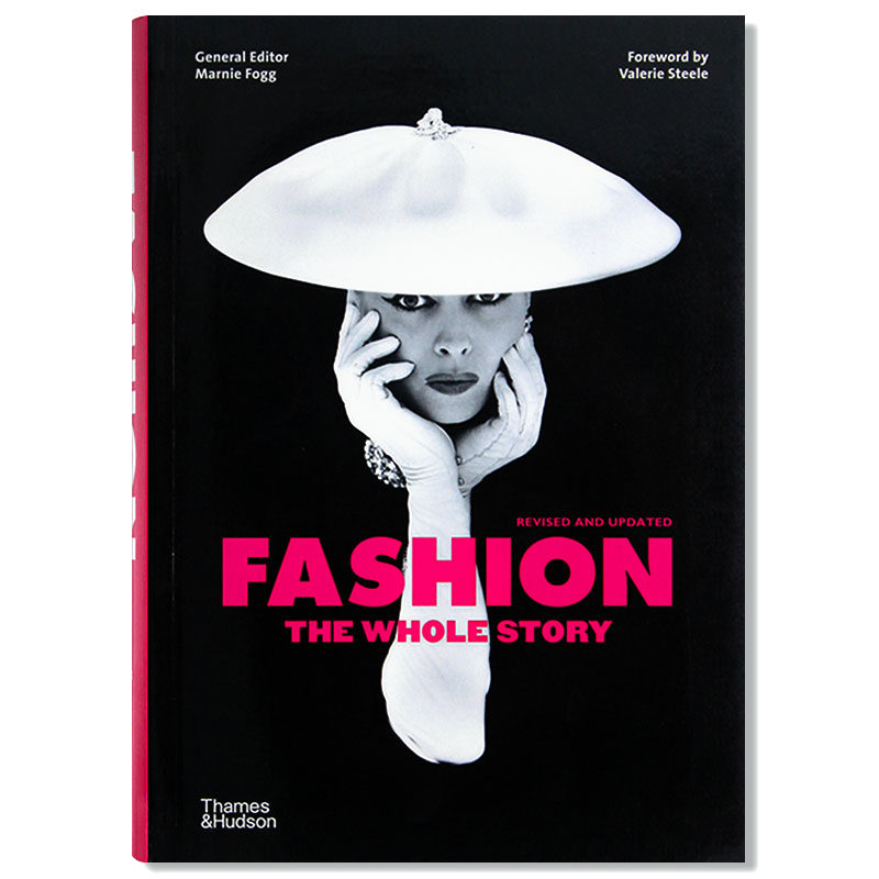 现货 Fashion: The Whole Story 时尚故事全集 服装演变趋势 从古希腊罗马织布服装到中国唐代宫廷丝绸服装和当代服装 英文原版