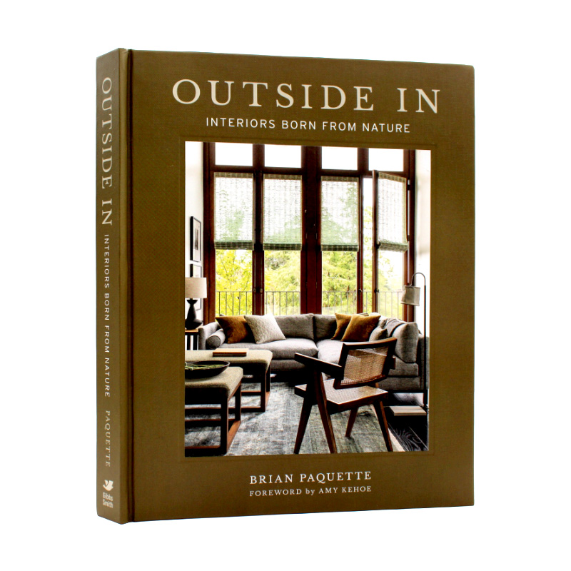 现货包邮 Outside In: Interiors Born from Nature 由外而内：源于自然的室内设计 户外带入家庭的美 室内设计 英文原版