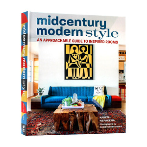 现货包邮 Midcentury Modern Style 中世纪现代风格：灵感房间的可行指南 平易近人的内幕提示和技巧 室内设计 英文原版