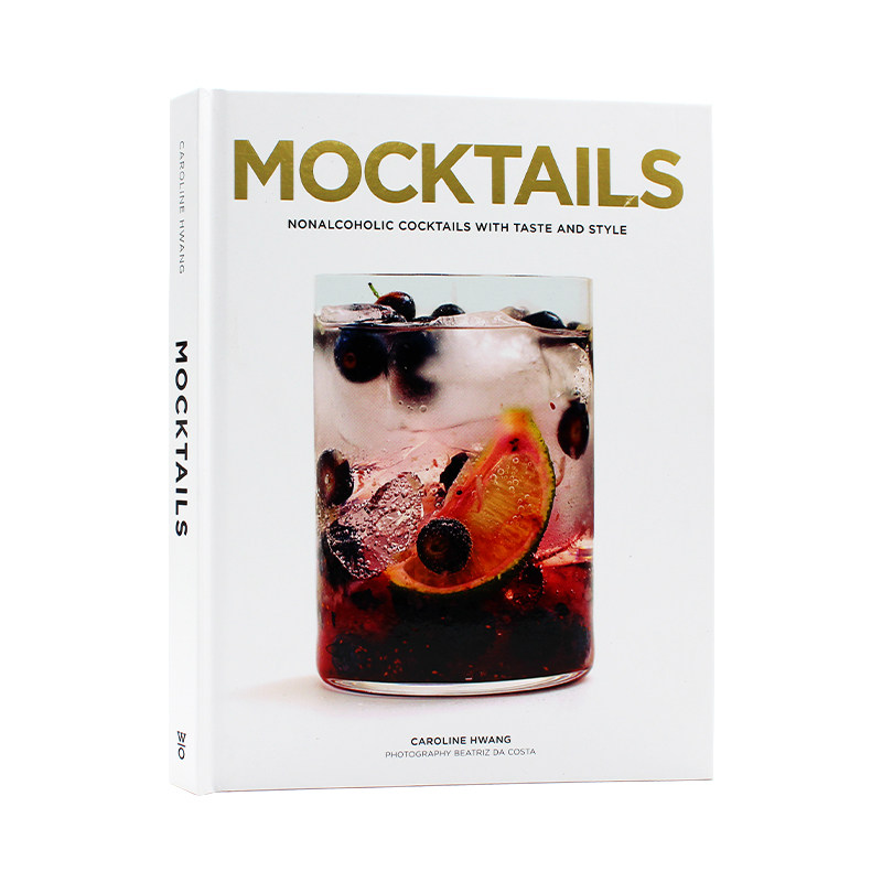现货包邮 Mocktails 无酒精鸡尾酒:有品味和风格的无酒精鸡尾酒 80多种色彩鲜艳的饮料 无酒精鸡尾酒食谱 英文原版