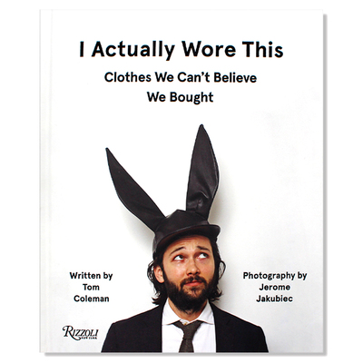 现货 I Actually Wore This 我真的穿了这个:我们不敢相信自己买的衣服 时尚界的失策庆典 时尚判断失误 时尚服装 英文原版