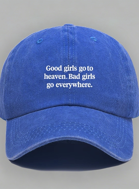Good girls go to heaven Bad everywhere坏女孩英文鸭舌棒球帽子