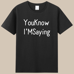 you know Im saying致敬诺米T恤diss说唱嘻哈有趣短袖cos衣服宽松