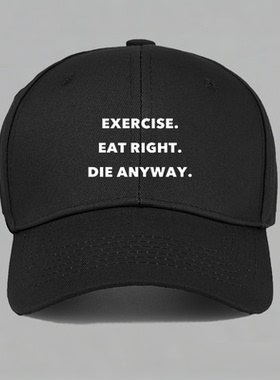 EXERCISE EAT RIGHT DIE ANYWAY锻炼吃饭棒球帽水洗做旧鸭舌帽子