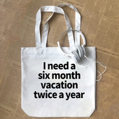 need year month twice six vacation 帆布包手提袋定制