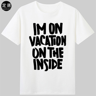 纯棉圆领男女款 vacation inside短袖 有趣字母t恤潮 the
