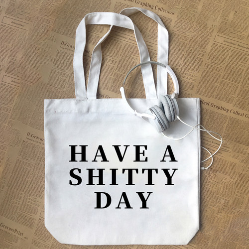have a shitty day度过糟糕的一天 帆布包手提袋