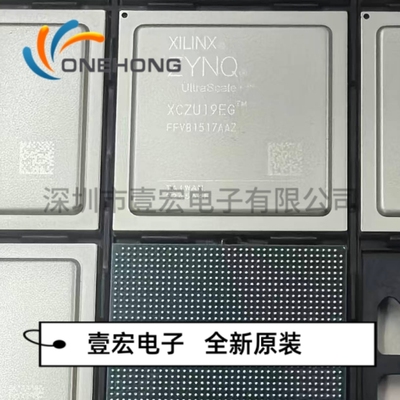 ONEHONG全新原装正品 XCZU19EG-L2FFVB1517E SOC芯片 封装BGA