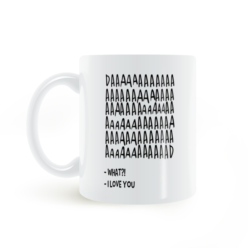 Daaaaaaaad What I Love You Mug父亲节我爱你节日礼物马克杯子