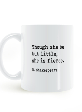 Though She Be But Little She Is Fierce mug尽管年幼但凶猛杯子