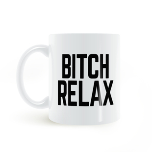 Bitch mug碧池放松马克杯水杯 Relax