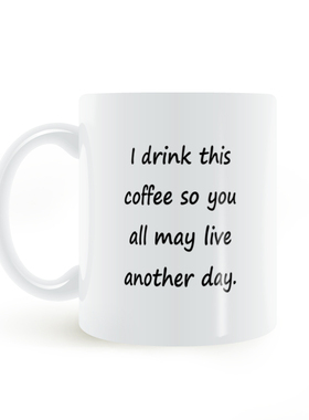 drink coffee may live another day mug喝咖啡多活一天马克杯