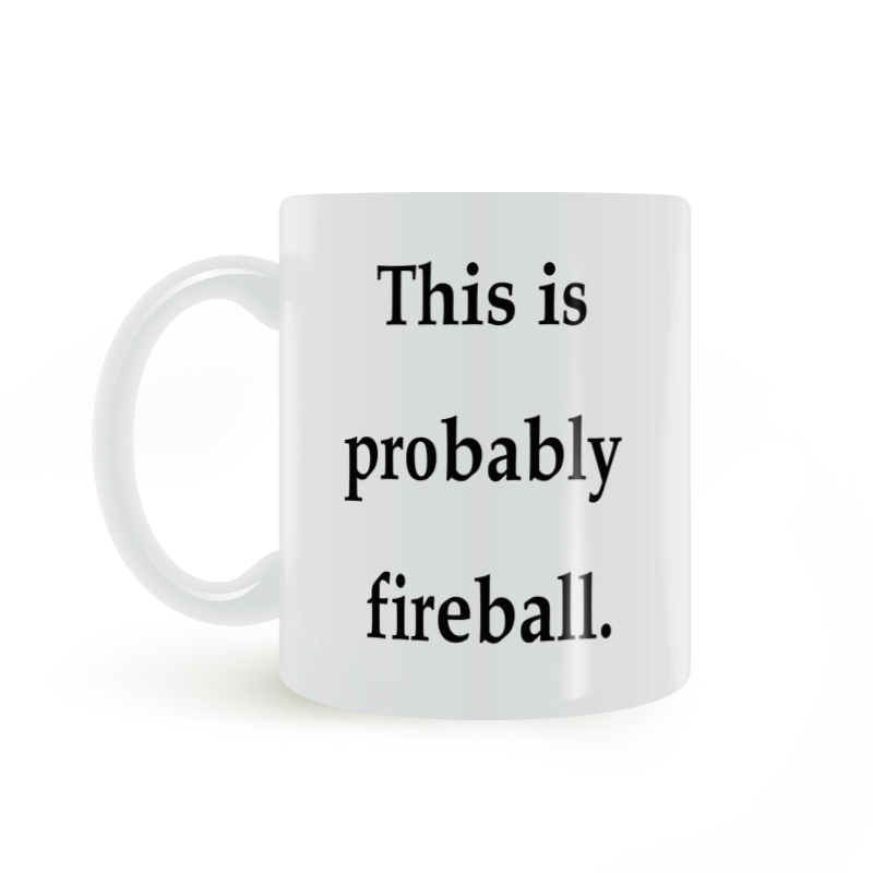 This Is Probably Fireball 这可能是个火球 马克杯陶瓷白色杯子