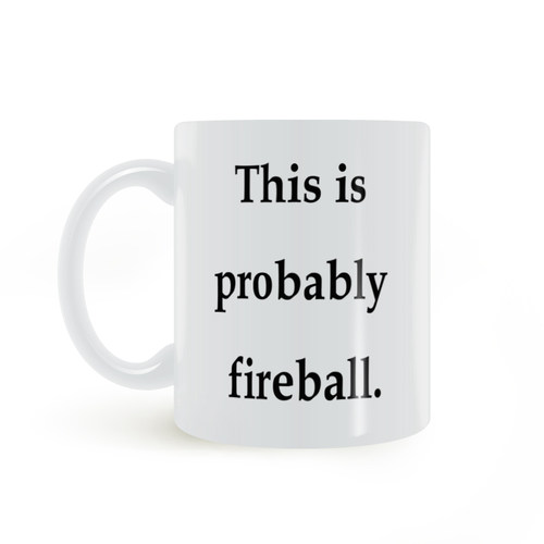 This Is Probably Fireball 这可能是个火球 马克杯陶瓷白色杯子