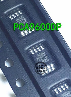 PCA9600 PCA9600DP 丝印 9600 MSOP8 信号缓冲IC 全新原装