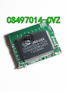CS497014 CS497014-CV CS497014-CVZ 全新原装拆机带板 专业配单