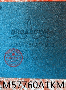 BCM57760A1KMLG-P11 BCM57760A1KMLG  BCM57760AIKMLG  QFN64新的