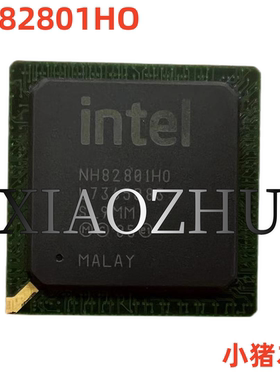 芯片 DW82801HO NH82801HO NH82801H0 NH82801HR  一个起拍