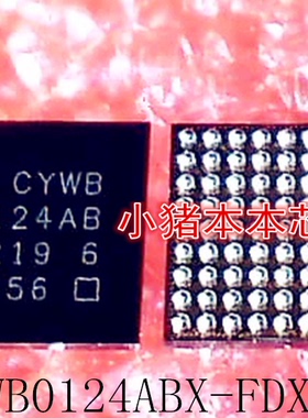 CYWB0124ABX-FDXIT  CYWBO124ABX-FDXIT  CYW80124ABX  BGA 新的