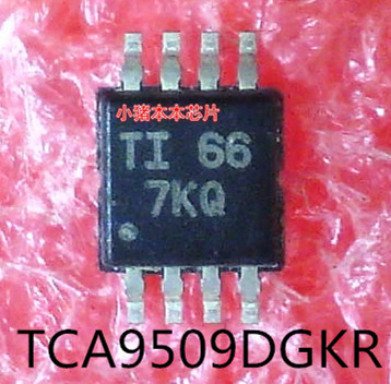 TCA9509DGKR      TCA9509    丝印:7KQ    MSOP-8封装     新的