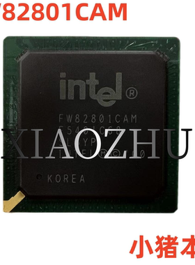 芯片 FW82801CAM FW82801CA NH82801CA  一个起拍