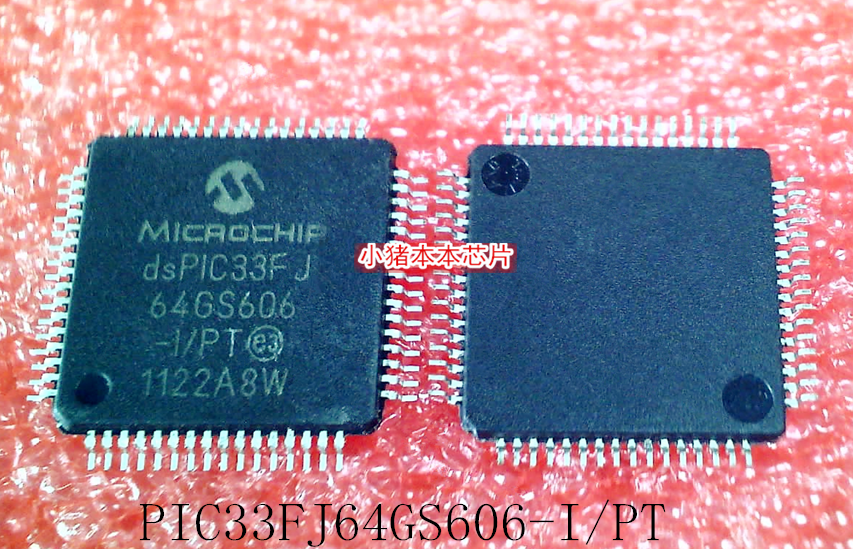 ds PIC33FJ64GS606-I/PT     PIC33FJ64GS606   TQFP64  新的