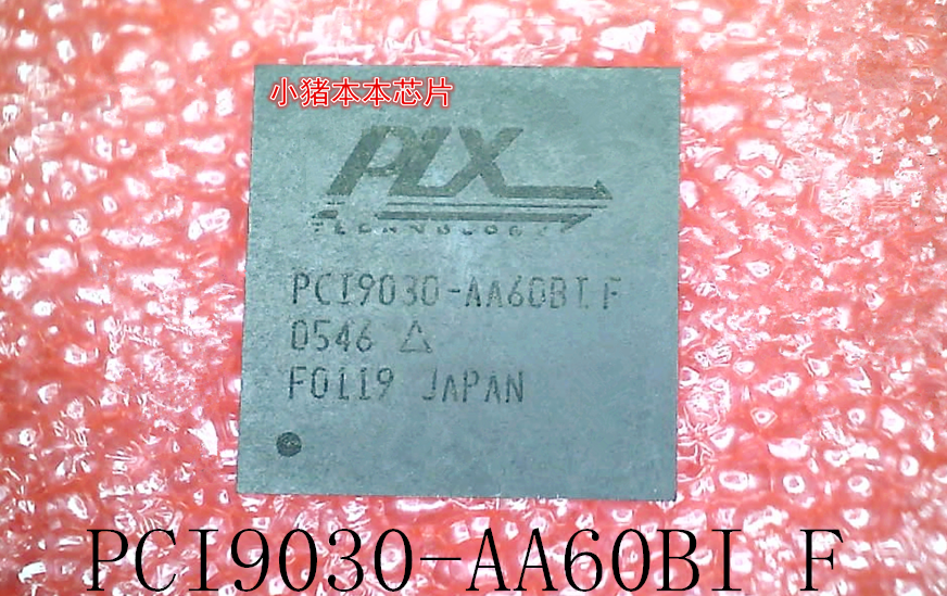 PCI9030-AA60BI  F    PCI9030-AA60BI    PCI9030   BGA   新的