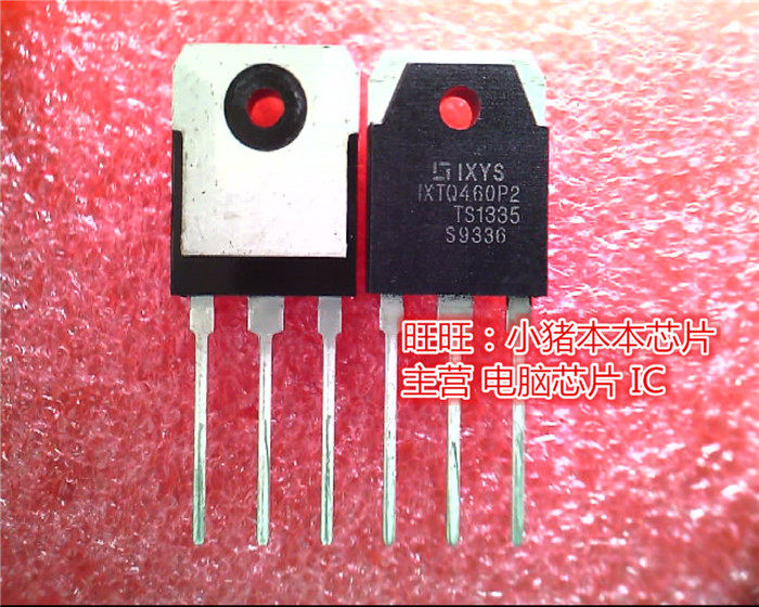 IXTQ460P2  1XTQ460P2  TO247新的现货 一个起售
