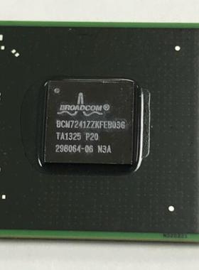 BCM7241ZZKFEB03G BCM724122KFEB03G  BCM7241ZZKFEB036 一个起拍