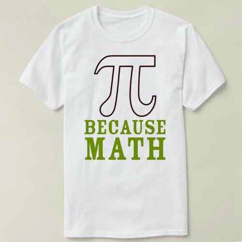Because math maths pi 数学 定制  圆周率 π T-Shirt T恤 衣服